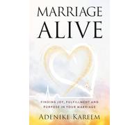 Marriage Alive: Finding joy, fulfillment and joy in your marriage