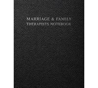 Marriage and Family Therapists Notebook: Patient Record and Follow-Up Session Worksheets for Relationship Assessment, Therapy Notes and Clinical Documentation