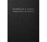 Marriage and Family Therapists Notebook: Patient Record and Follow-Up Session Worksheets for Relationship Assessment, Therapy Notes and Clinical Documentation