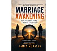 Marriage Awakening: See Yourself Clearly - Before You Decide