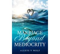 Marriage Beyond Mediocrity