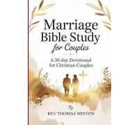Marriage Bible Study for Couples: A 30-Day Devotional for Christian Couples to Strengthen Your Connection, Improve Communication, and Build a Christ-Centered Marriage