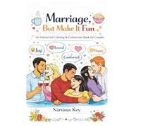 Marriage, But Make It Fun: An Interactive Coloring, & Connection Book for Couple