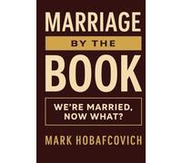 MARRIAGE BY THE BOOK: WE’RE MARRIED, NOW WHAT?