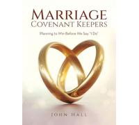 Marriage Covenant Keepers: Planning to Win Before We Say "I Do"