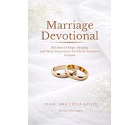 Marriage Devotional: 365 Days of Hope, Healing, and Heart Connection for Christ-Centered Couples