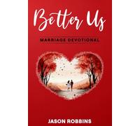 MARRIAGE DEVOTIONAL BETTER US: MARRIAGE DEVOTIONAL