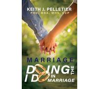 Marriage: Doing the I Do in Marriage