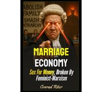 Marriage Economy: Sex For Money, Broken By Feminist-Marxism: 183