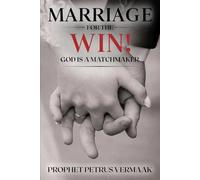 Marriage For The Win: God Is A Matchmaker: Cracking the Code to Love, Dating, and Marriage