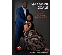 Marriage Goals: Love, Sex, Growth & Fulfilment.