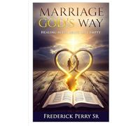 MARRIAGE GOD'S WAY: HEALING AFTER BEING LEFT EMPTY: 1