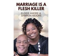 Marriage Is A Flesh Killer: Sustaining your marriage through God's word
