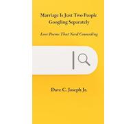 Marriage Is Just Two People Googling Separately: Love Poems That Need Counseling