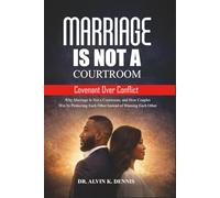 Marriage Is Not A Courtroom: Covenant Over Conflict