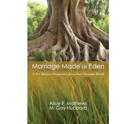 Marriage Made in Eden: A Pre-Modern Perspective for a Post-Christian World