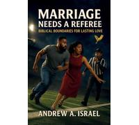 Marriage Needs a Referee: Biblical Boundaries for Lasting Love