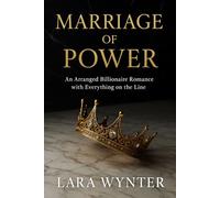 Marriage of Power: An Arranged Billionaire Romance with Everything on the Line
