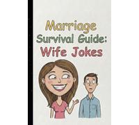 Marriage Survival Guide: Wife Jokes , Hilarious Modern Marriage Jokes for Couples, Husbands & Wives