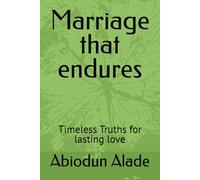 Marriage that endures: Timeless Truths for lasting love