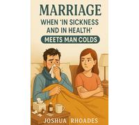 Marriage - When ‘In Sickness and in Health’ Meets Man Colds