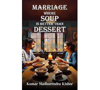 Marriage-Where Soup Is Better Than Dessert