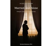 Married, and Alone: Caring for a Spouse Who Is Slipping Away