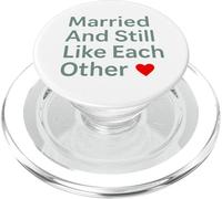 Married And Still Like Each Other Funny Marriage Design PopSockets PopGrip per MagSafe