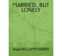 MARRIED...BUT LONELY