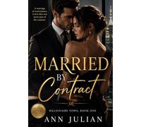 MARRIED BY CONTRACT: A Billionaire Marriage of Convenience Romance: 1