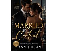 MARRIED BY CONTRACT: A Billionaire Marriage of Convenience Romance