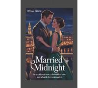 Married by Midnight: An Accidental Vow, A Forbidden Love, and a Battle for Redemption