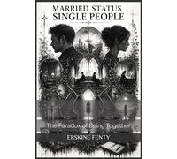MARRIED STATUS SINGLE PEOPLE: The Paradox of Being Together