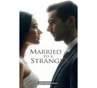 Married to a Stranger: 100 True Stories of Unexpected Love and Regret