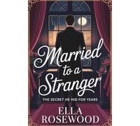 Married to a Stranger: The Secret He Hid for Years