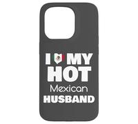 Married To Hot Mexico Man I Love My Hot Mexican Husband Custodia per iPhone 15 Pro