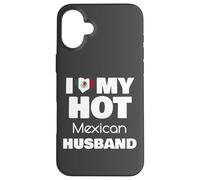 Married To Hot Mexico Man I Love My Hot Mexican Husband Custodia per iPhone 16 Plus