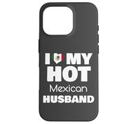 Married To Hot Mexico Man I Love My Hot Mexican Husband Custodia per iPhone 16 Pro