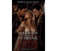 Married to my Husband, Claimed by His Father