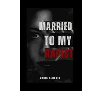 Married To My Rapist: A Dark Forced Marriage Romance