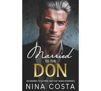 Married To The Don: Enemies to Lovers, Arranged Marriage, Mafia Romance