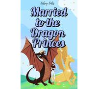 Married to the Dragon Princes: an arranged marriage, fated mates, dragon shifter reverse harem romance