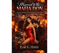 Married To The Mafia Don: A Love Forged in Power, Betrayal, and Loyalty