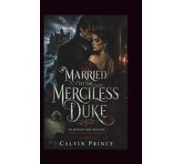 Married to the Merciless Duke: fake/forced marriage that becomes very real