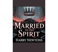 Married to the Spirit: A Dark Fantasy Gothic Romance of Spirits, Curses, and Halloween Horror