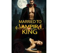 Married to the Vampire King: A Dark Paranormal Romance Book 1