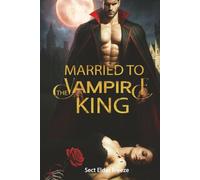 Married to the Vampire King: A Mystery Suspense Romance Book 5