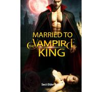 Married to the Vampire King: A Steamy Vampire Romance Book 2