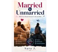 Married Vs Unmarried: What You Should Choose in Life and Why
