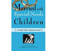 Married with Special Needs Children: A Couple's Guide to Keeping Connected